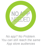 reach app store audience without an App figure